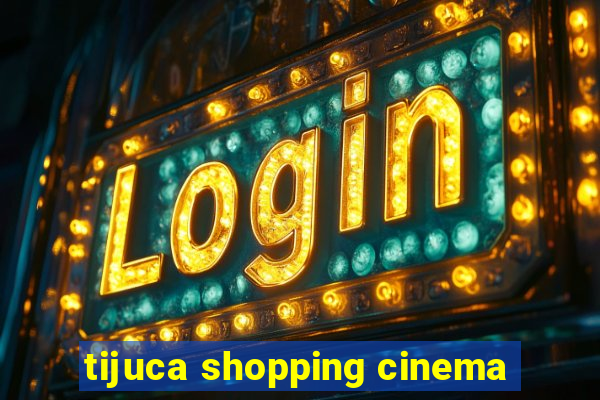 tijuca shopping cinema